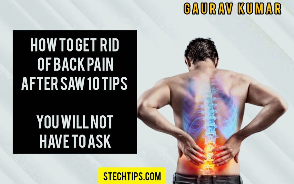 How to get rid of back pain, after saw 10 tips you will not have to ask